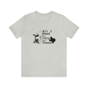 T-Shirt: All I Need Are Cats And Texas