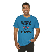 Load image into Gallery viewer, Beast Cats Short Sleeve T-Shirt: All I Need Is Wine &amp; Cats