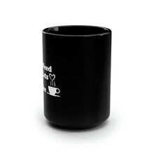 Load image into Gallery viewer, Black Coffee Mug 15oz: All I Need Are Cats And Coffee