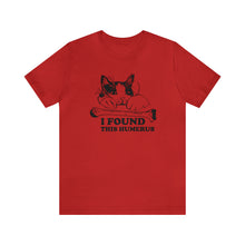 Load image into Gallery viewer, Beast Cats Short Sleeve T-Shirt: I Found This Humerus
