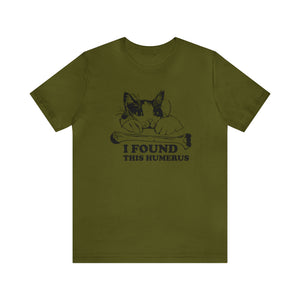 Beast Cats Short Sleeve T-Shirt: I Found This Humerus