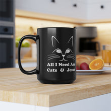 Load image into Gallery viewer, Black Coffee Mug 15oz: All I Need Are Cats And Jesus
