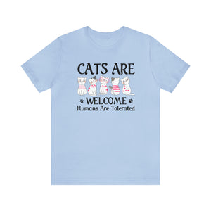 Beast Cats Short Sleeve T-Shirt: Cat's Are Welcome Humans Are Tolerated