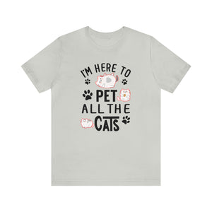 Beast Cats Short Sleeve T-Shirt: I'm Here To Pet All The Cats