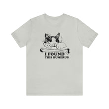 Load image into Gallery viewer, Beast Cats Short Sleeve T-Shirt: I Found This Humerus