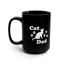 Load image into Gallery viewer, Black Coffee Mug 15oz: Cat Dad