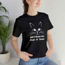 Load image into Gallery viewer, T-Shirt: All I Need Are Cats &amp; Tacos