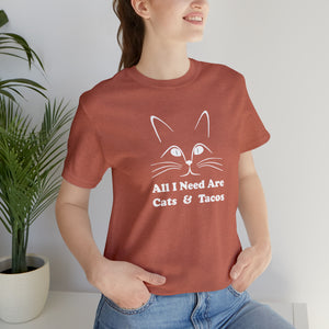 T-Shirt: All I Need Are Cats & Tacos