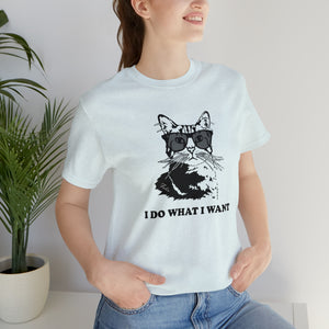 T-Shirt: I Do What I Want