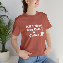 Load image into Gallery viewer, T-Shirt: All I Need Are Cats &amp; Coffee