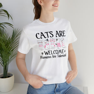 Beast Cats Short Sleeve T-Shirt: Cat's Are Welcome Humans Are Tolerated