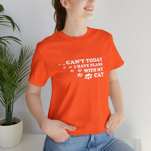 T-Shirt: Can't Today I Have Plans With My Cat
